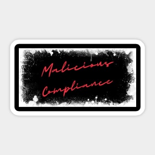 Malicious Compliance Sticker